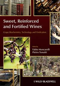 Sweet, Reinforced and Fortified Wines. Grape Biochemistry, Technology and Vinification - Mencarelli Fabio