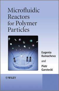 Microfluidic Reactors for Polymer Particles,  аудиокнига. ISDN33827702