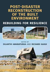 Post-Disaster Reconstruction of the Built Environment. Rebuilding for Resilience,  audiobook. ISDN33827790