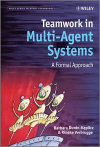 Teamwork in Multi-Agent Systems. A Formal Approach - Verbrugge Rineke