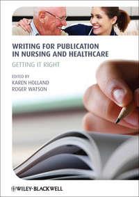 Writing for Publication in Nursing and Healthcare. Getting it Right,  książka audio. ISDN33827886