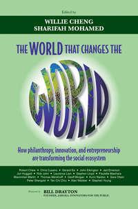 The World that Changes the World. How Philanthropy, Innovation, and Entrepreneurship are Transforming the Social Ecosystem,  Hörbuch. ISDN33828014