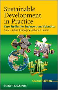 Sustainable Development in Practice. Case Studies for Engineers and Scientists,  аудиокнига. ISDN33828054