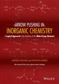 Arrow Pushing in Inorganic Chemistry. A Logical Approach to the Chemistry of the Main Group Elements,  audiobook. ISDN33828134