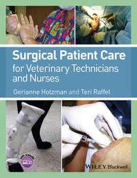 Surgical Patient Care for Veterinary Technicians and Nurses - Raffel Teri