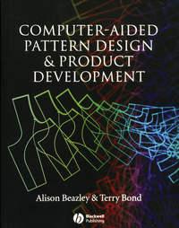 Computer-Aided Pattern Design and Product Development - Bond Terry