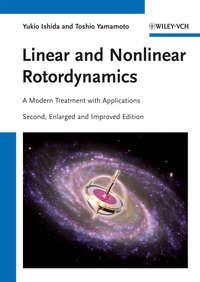Linear and Nonlinear Rotordynamics. A Modern Treatment with Applications - Ishida Yukio
