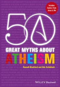 50 Great Myths About Atheism,  audiobook. ISDN33828358