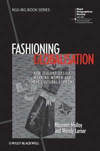 Fashioning Globalisation. New Zealand Design, Working Women and the Cultural Economy - Larner Wendy