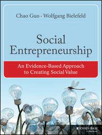 Social Entrepreneurship. An Evidence-Based Approach to Creating Social Value,  audiobook. ISDN33828446