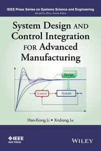 System Design and Control Integration for Advanced Manufacturing - Li Han-Xiong