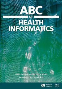 ABC of Health Informatics - Wyatt Jeremy
