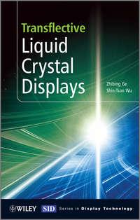 Transflective Liquid Crystal Displays - Ge Zhibing