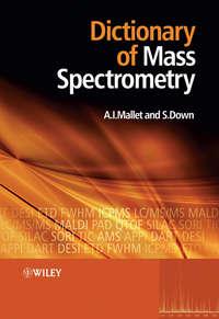 Dictionary of Mass Spectrometry - Mallet Anthony