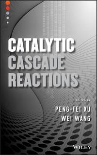 Catalytic Cascade Reactions, Wang  Wei audiobook. ISDN33829374