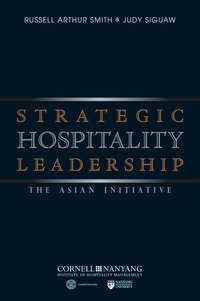 Strategic Hospitality Leadership. The Asian Initiative - Siguaw Judy
