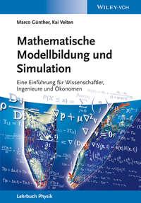 Mathematische Modellbildung und Simulation. Eine Einführung für Wissenschaftler, Ingenieure und Ökonomen,  audiobook. ISDN33829758