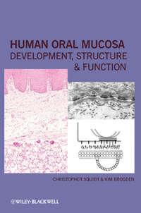 Human Oral Mucosa. Development, Structure and Function,  audiobook. ISDN33829830