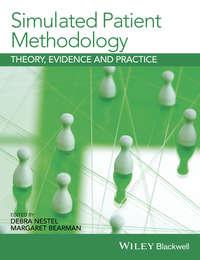 Simulated Patient Methodology. Theory, Evidence and Practice - Bearman Margaret