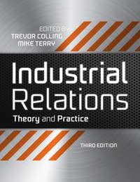 Industrial Relations. Theory and Practice - Colling Trevor