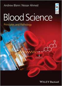 Blood Science. Principles and Pathology,  аудиокнига. ISDN33830126