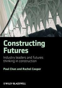 Constructing Futures. Industry leaders and futures thinking in construction - Cooper Rachel