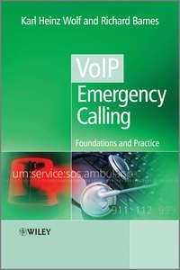 VoIP Emergency Calling. Foundations and Practice - Wolf Karl