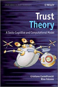 Trust Theory. A Socio-Cognitive and Computational Model,  аудиокнига. ISDN33830374