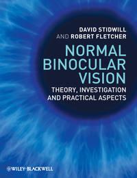 Normal Binocular Vision. Theory, Investigation and Practical Aspects,  audiobook. ISDN33830382