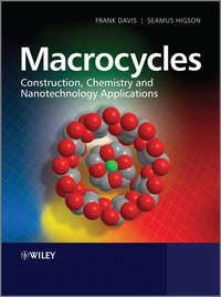 Macrocycles. Construction, Chemistry and Nanotechnology Applications - Higson Séamus