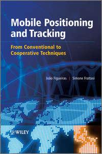 Mobile Positioning and Tracking. From Conventional to Cooperative Techniques - Frattasi Simone