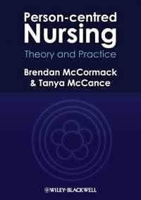 Person-centred Nursing. Theory and Practice - McCormack Brendan