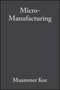 Micro-Manufacturing. Design and Manufacturing of Micro-Products - Tugrul Özel
