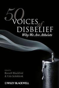 50 Voices of Disbelief. Why We Are Atheists - Schüklenk Udo