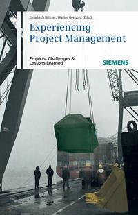 Experiencing Project Management. Projects, Challenges and Lessons Learned - Bittner Elisabeth
