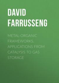 Metal-Organic Frameworks. Applications from Catalysis to Gas Storage - David Farrusseng