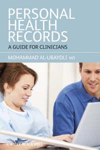 Personal Health Records. A Guide for Clinicians, Mohammad  Al-Ubaydli audiobook. ISDN34357704