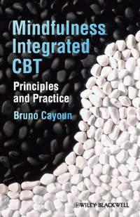 Mindfulness-integrated CBT. Principles and Practice - Bruno Cayoun