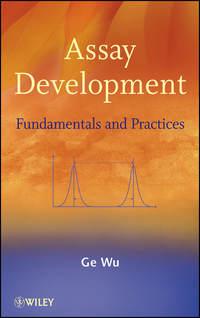 Assay Development. Fundamentals and Practices, Ge  Wu аудиокнига. ISDN34366432