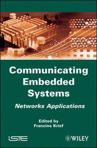 Communicating Embedded Systems. Networks Applications, Francine  Krief książka audio. ISDN34368136