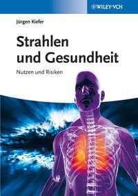 Strahlen und Gesundheit. Nutzen und Risiken, Jurgen  Kiefer Hörbuch. ISDN34368480