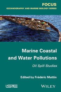 Marine Coastal and Water Pollutions. Oil Spill Studies,  audiobook. ISDN34368496