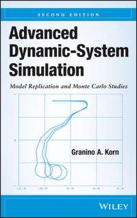 Advanced Dynamic-System Simulation. Model Replication and Monte Carlo Studies - Granino Korn