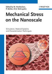 Mechanical Stress on the Nanoscale. Simulation, Material Systems and Characterization Techniques - Collection