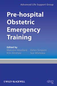 Pre-hospital Obstetric Emergency Training. The Practical Approach, Advanced Life Support Group (ALSG) książka audio. ISDN34374488