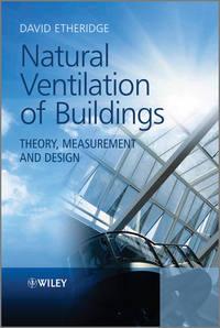 Natural Ventilation of Buildings. Theory, Measurement and Design, David  Etheridge Hörbuch. ISDN34374984