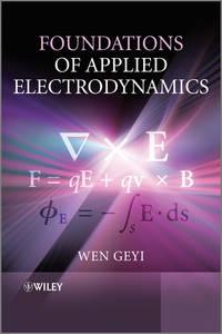 Foundations of Applied Electrodynamics, Wen  Geyi audiobook. ISDN34377072