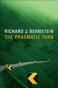 The Pragmatic Turn - Richard Bernstein