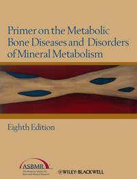 Primer on the Metabolic Bone Diseases and Disorders of Mineral Metabolism, Vicki  Rosen аудиокнига. ISDN34382822
