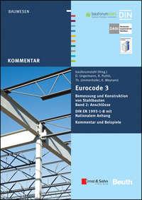 Eurocode 3 Bemessung und Konstruktion von Stahlbauten. Anschlüsse. DIN E N 1993-1-8 mit Nationalem Anhang. Kommentar und Beispiele,  audiobook. ISDN34396263